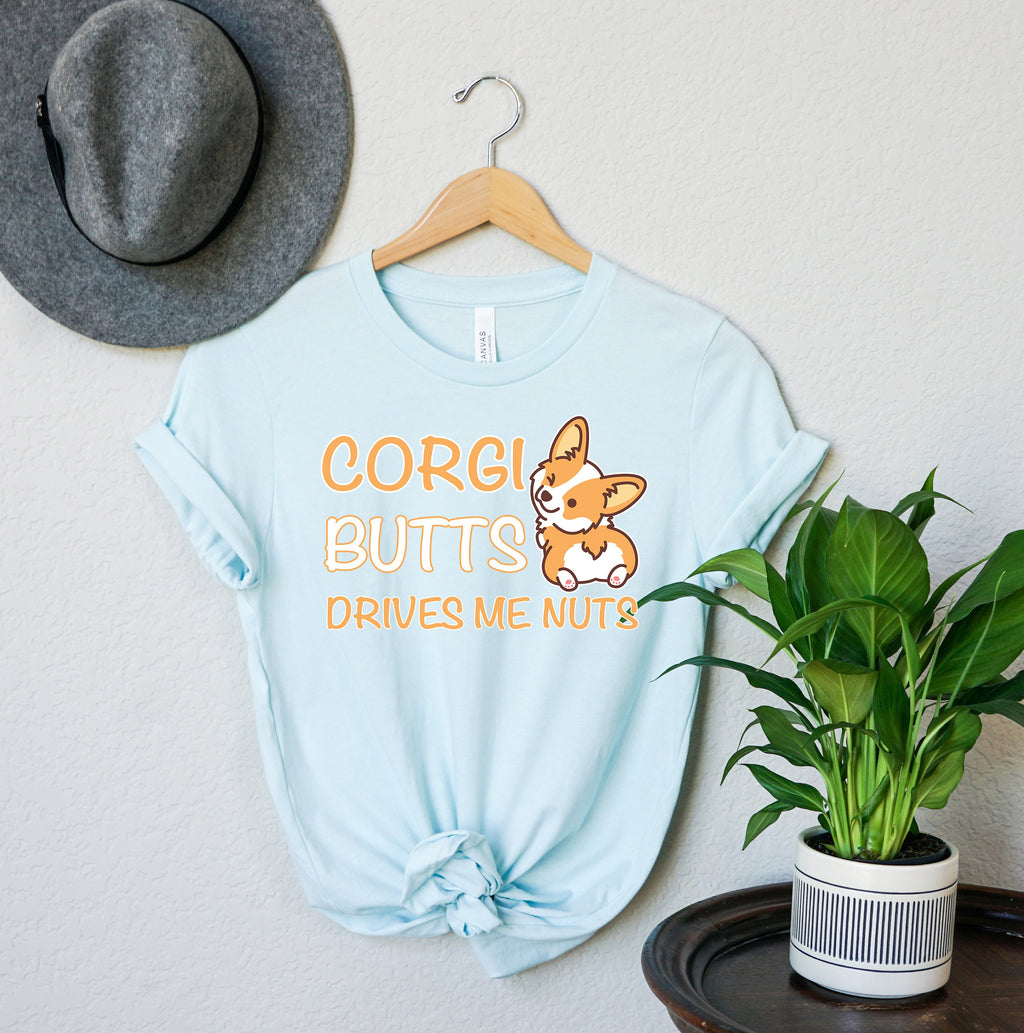 Corgi Butts Drive Me Nuts T-Shirt | Cute Corgi Clothing for Dog Lover | I Love Corgis Shirt