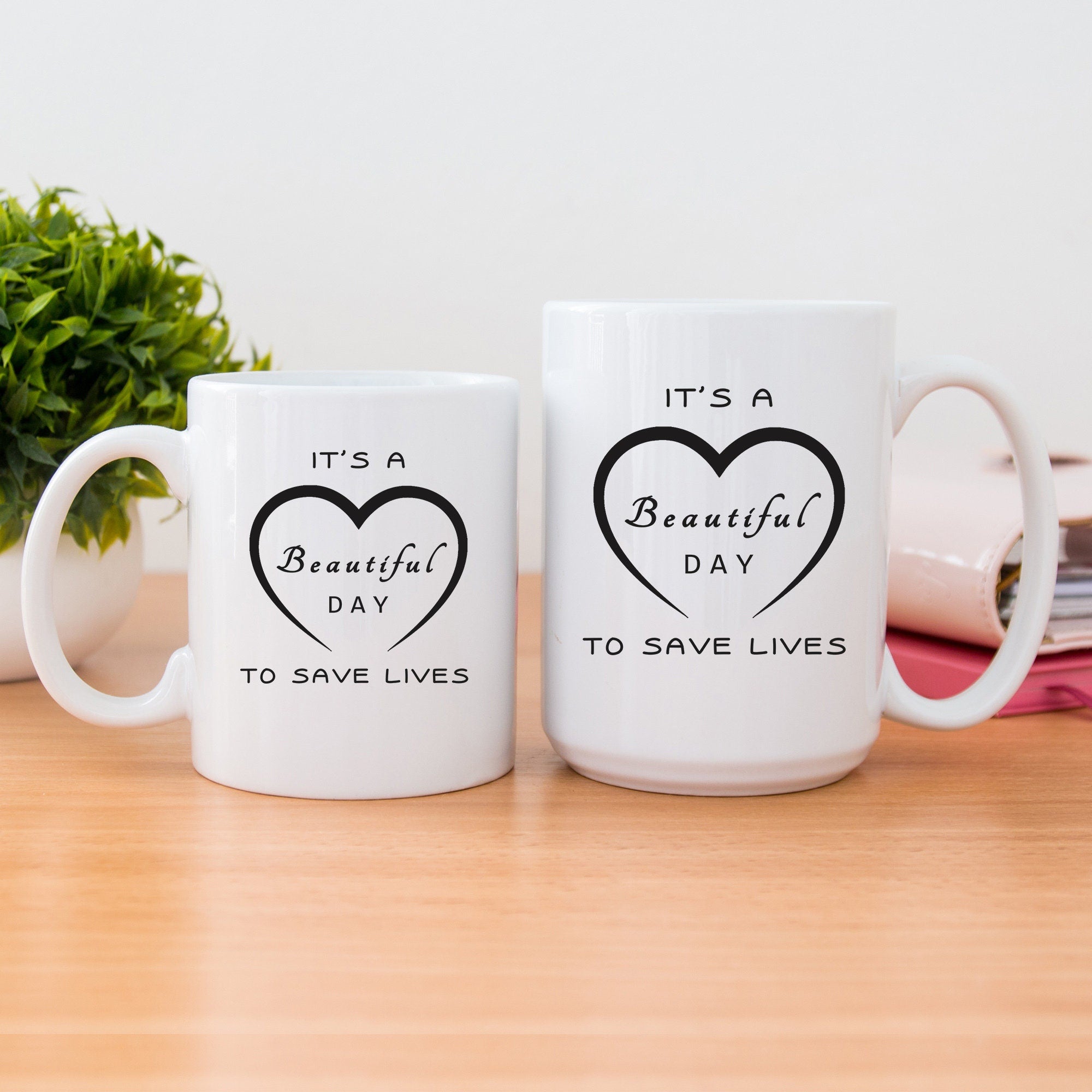 It's a Beautiful Day to Save Lives Mug | Gift for Doctor or Nurse Mug | Surgeon Coffee Cup | Medical School Mug