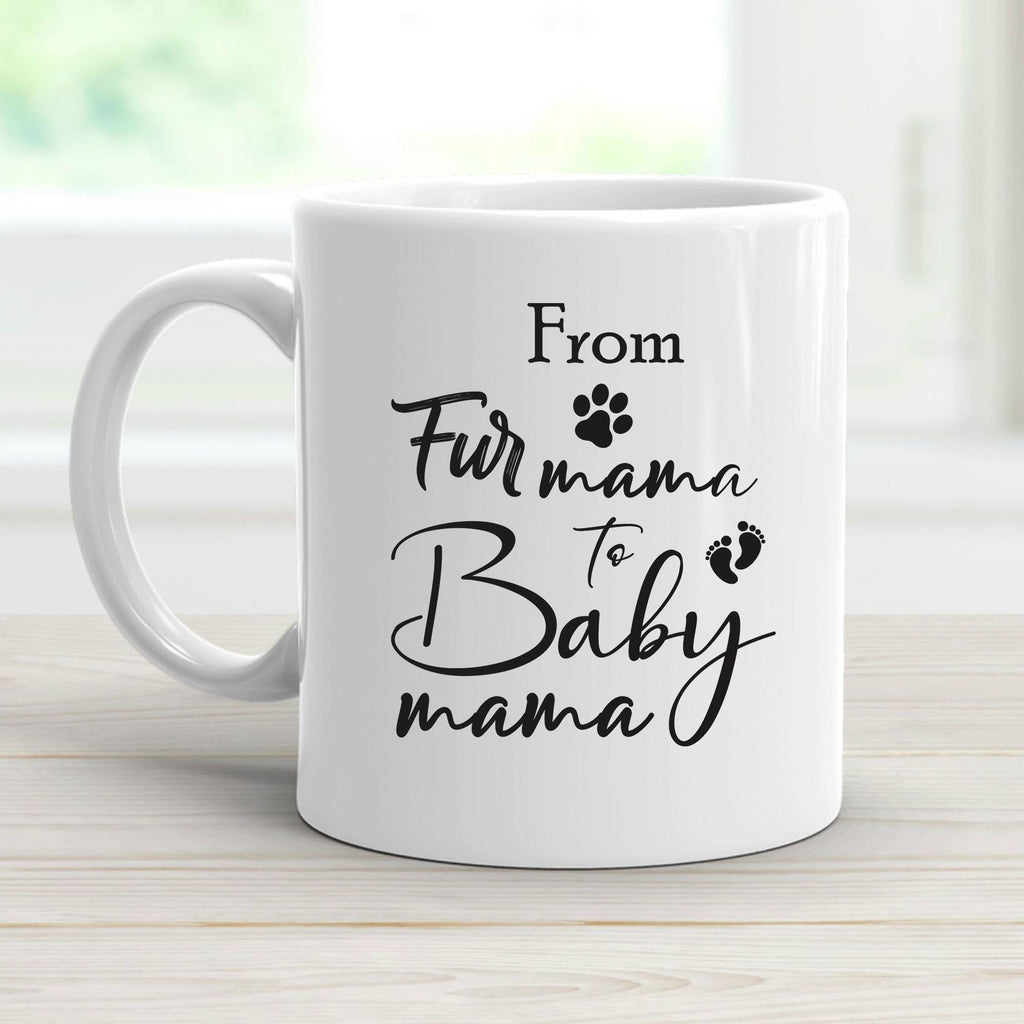 From Fur Mama to Baby Mama Mug | Pregnancy Announcement Mug | New Mom Gift Mug | Pregnancy Reveal and Baby Shower Coffee Cup