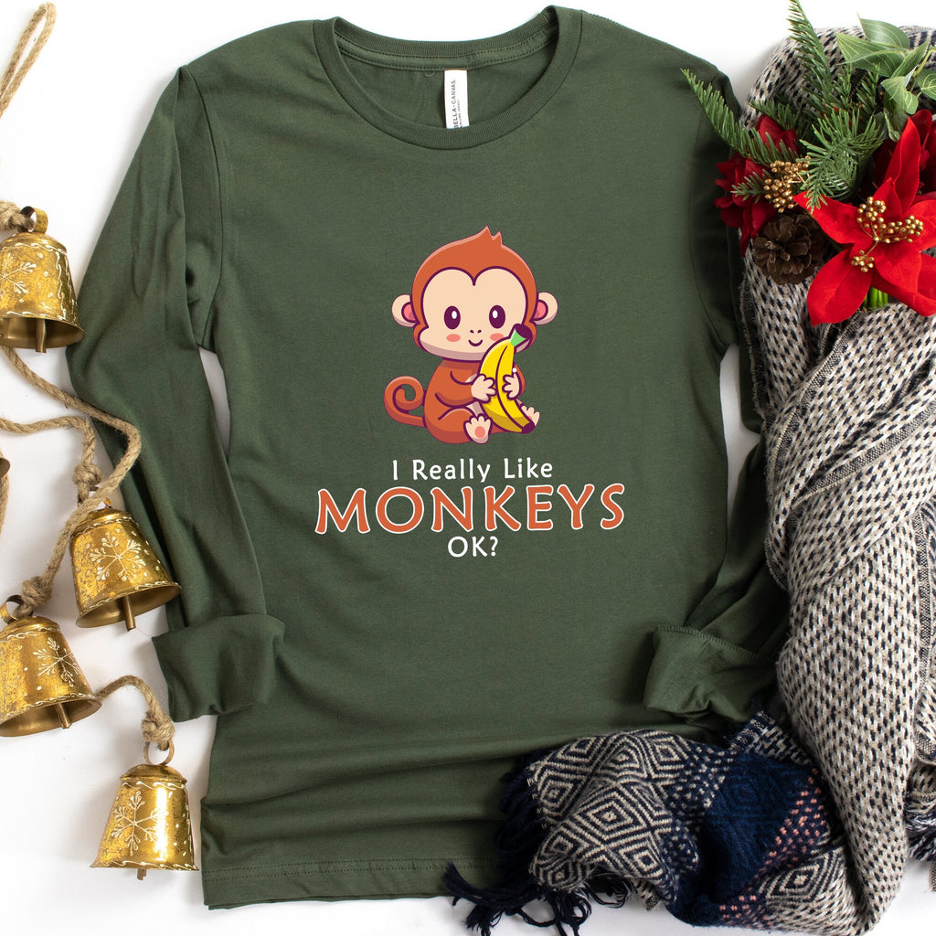 I Just Really Like Monkeys Ok? Sweatshirt | Animal Lover Hoodie