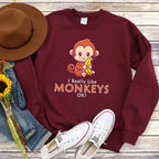 I Just Really Like Monkeys Ok? Sweatshirt | Animal Lover Hoodie