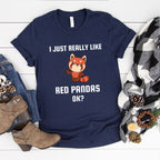 I Just Really Like Pandas Ok T-Shirt | Easily Distracted By Pandas Shirt | Gift for Animal Lovers | Cute Red Panda Tshirt | Love Panda Shirt