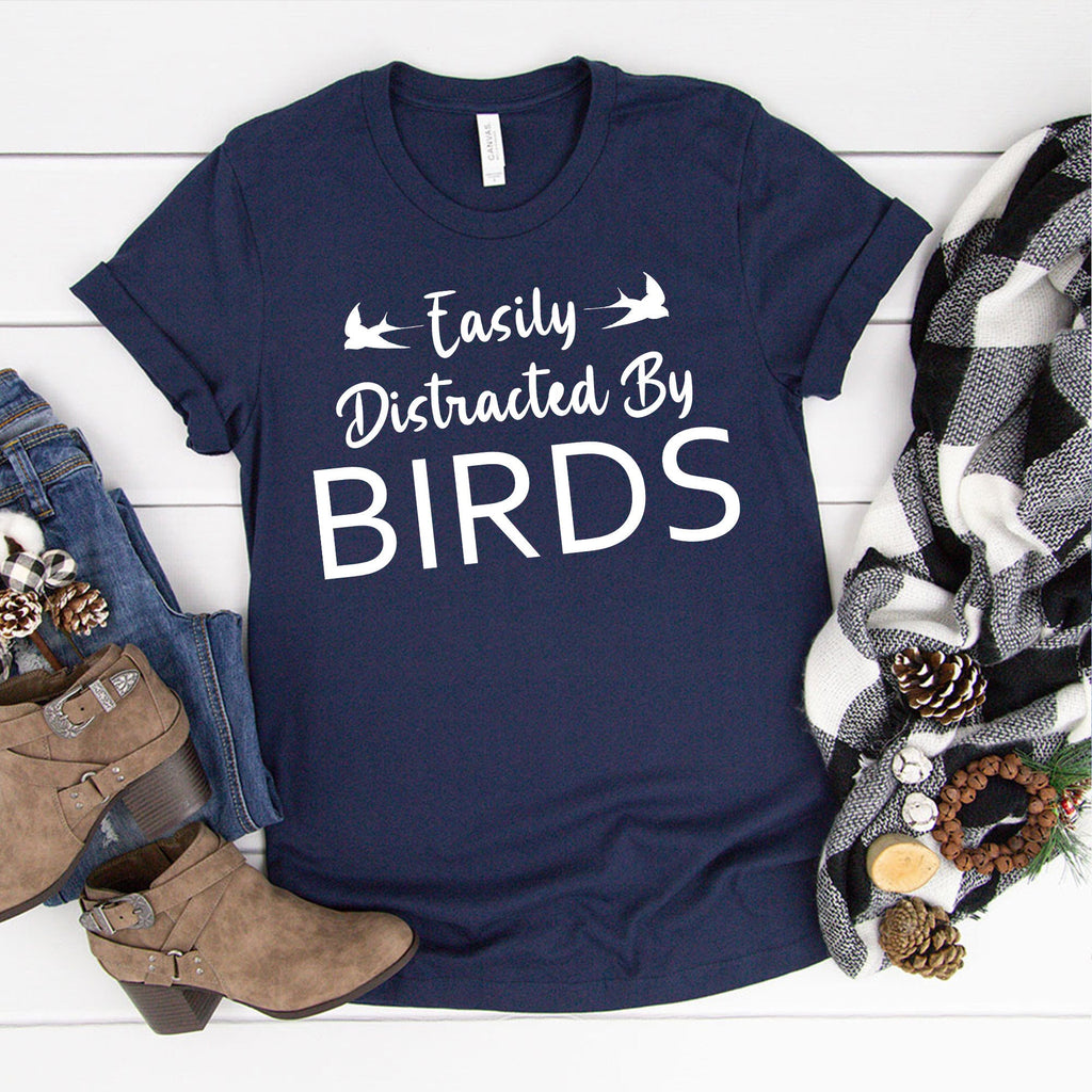 Easily Distracted By Birds T-Shirt | Funny Bird Lovers Shirt | Cute Birdwatcher Tee Gift | Animal Lover Shirt | Adorable Birdie Shirt