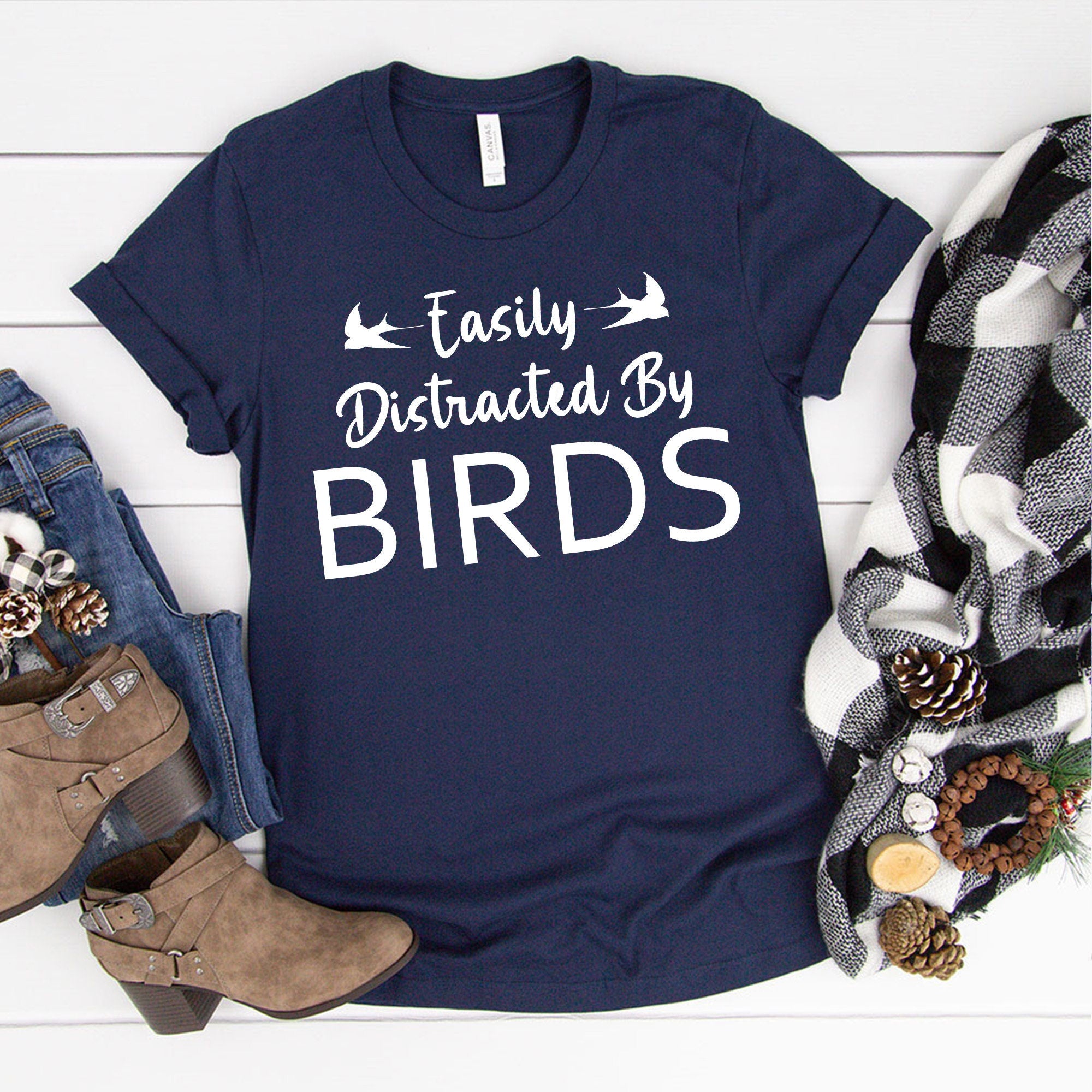 Easily Distracted By Birds T-Shirt | Funny Bird Lovers Shirt | Cute Birdwatcher Tee Gift | Animal Lover Shirt | Adorable Birdie Shirt