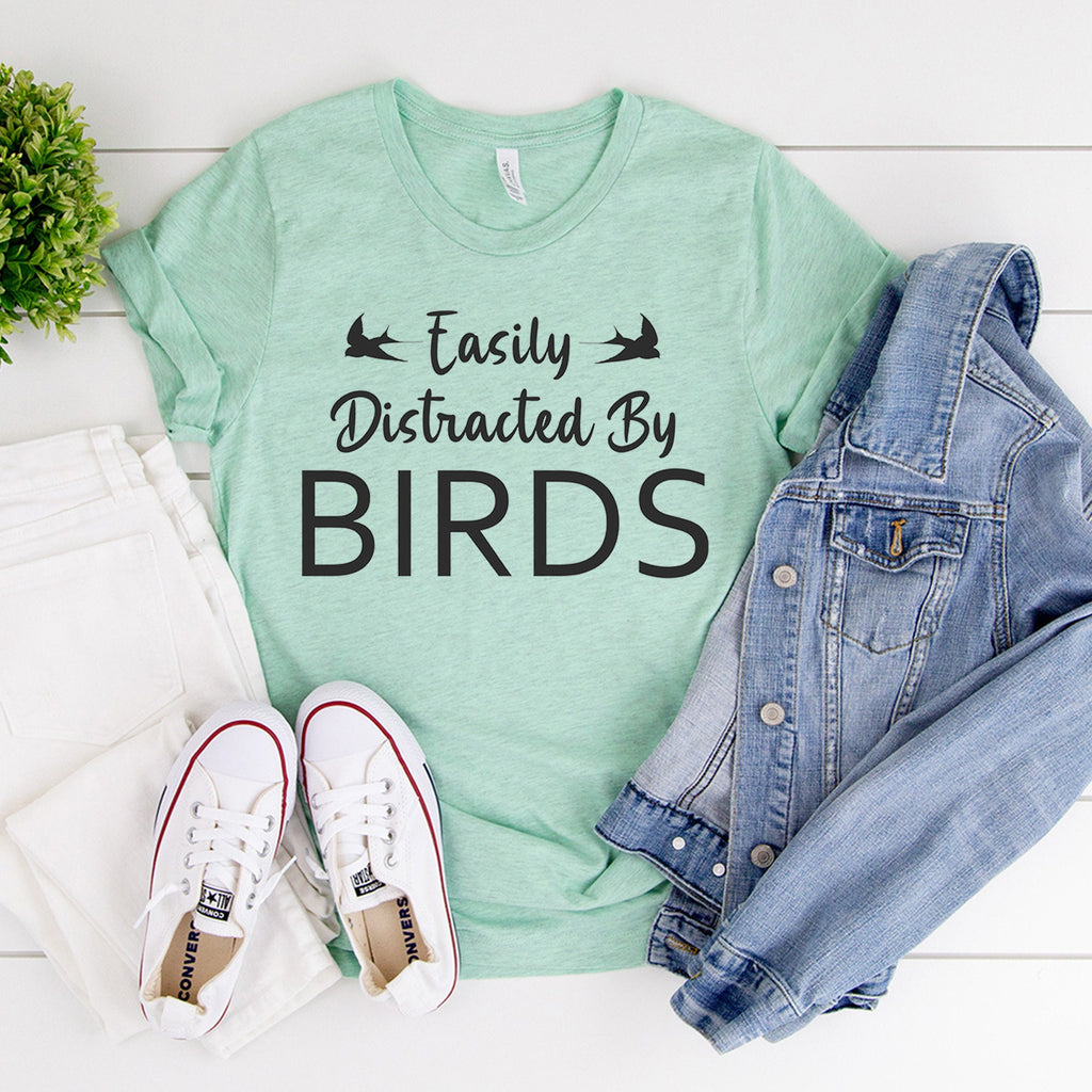 Easily Distracted By Birds T-Shirt | Funny Bird Lovers Shirt | Cute Birdwatcher Tee Gift | Animal Lover Shirt | Adorable Birdie Shirt