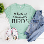 Easily Distracted By Birds T-Shirt | Funny Bird Lovers Shirt | Cute Birdwatcher Tee Gift | Animal Lover Shirt | Adorable Birdie Shirt