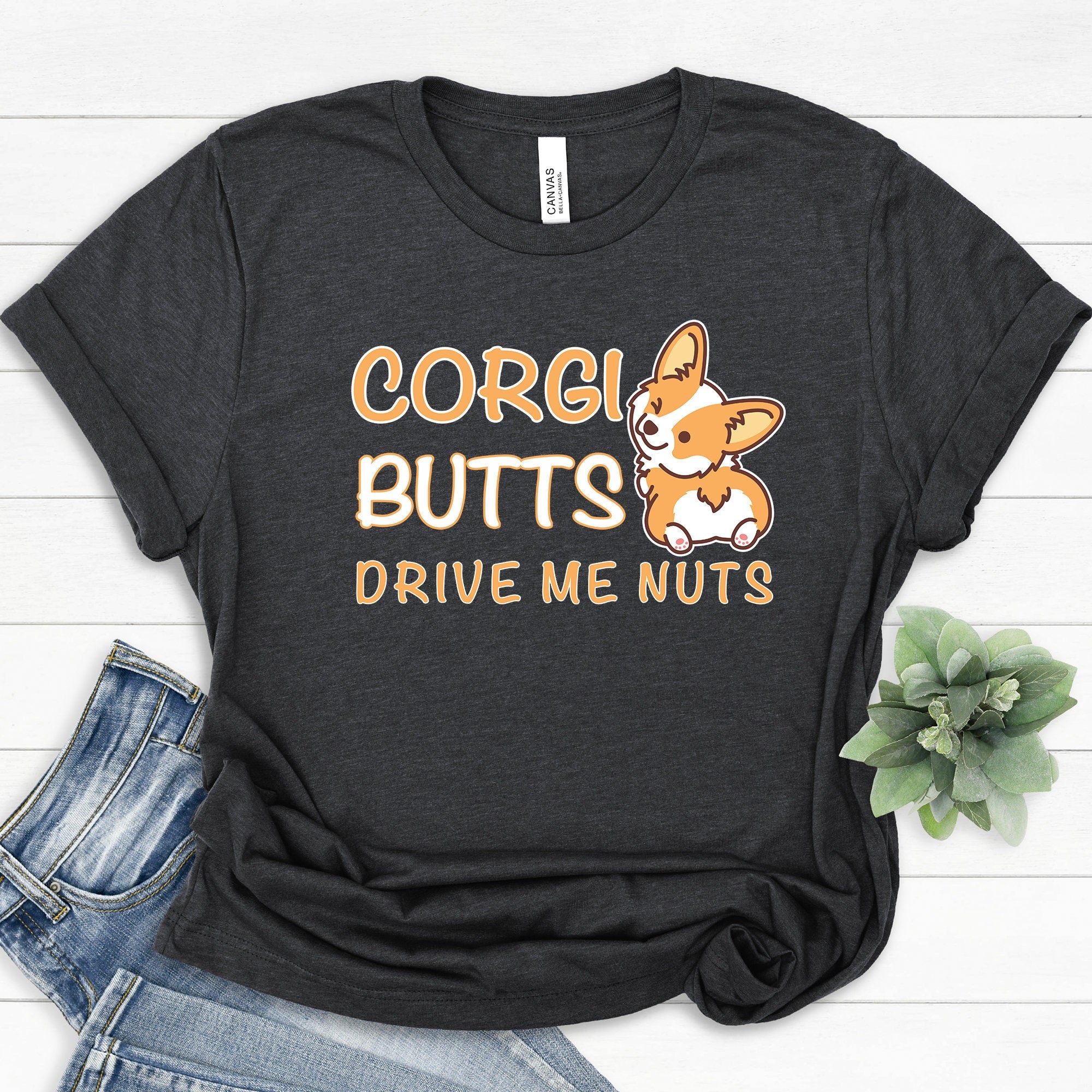 Corgi Butts Drive Me Nuts T-Shirt | Cute Corgi Clothing for Dog Lover | I Love Corgis Shirt
