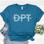 Doctor of Physical Therapy Shirt, DPT Graduate T-Shirt, Physical Therapist Assistant Sweatshirt, Physiotherapy Shirt