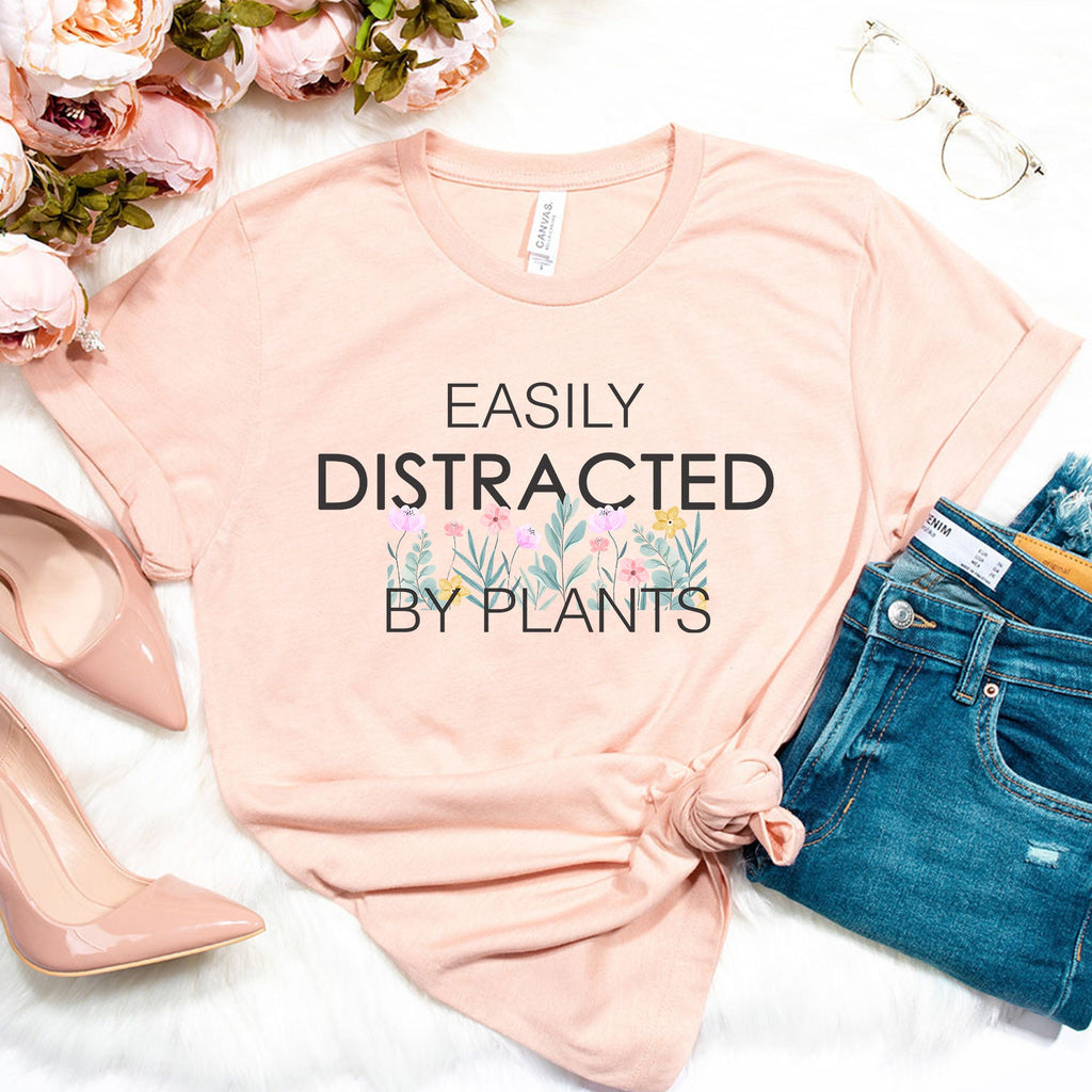 Easily Distracted By Plants Shirt: Plant Lover Tee