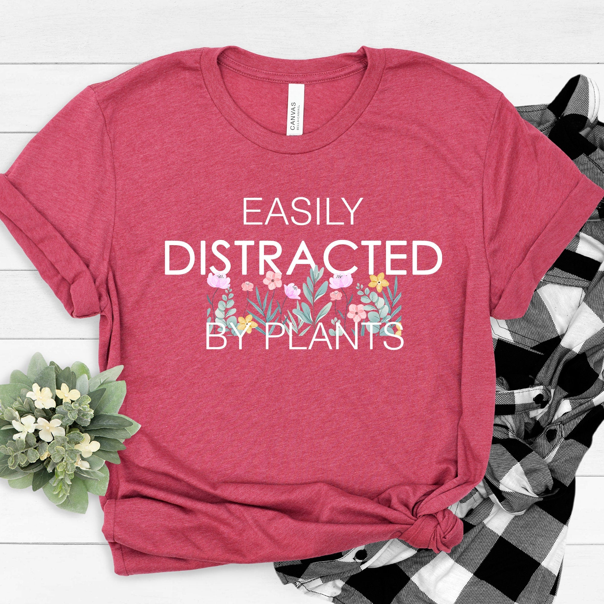 Easily Distracted By Plants Shirt: Plant Lover Tee