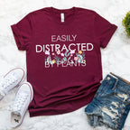 Easily Distracted By Plants Shirt: Plant Lover Tee