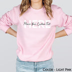 Custom Text Sweatshirt, Custom Sweatshirt, Personalized Sweatshirt, Your Text Sweatshirt, Custom Hoodie, Sweatshirts for Women
