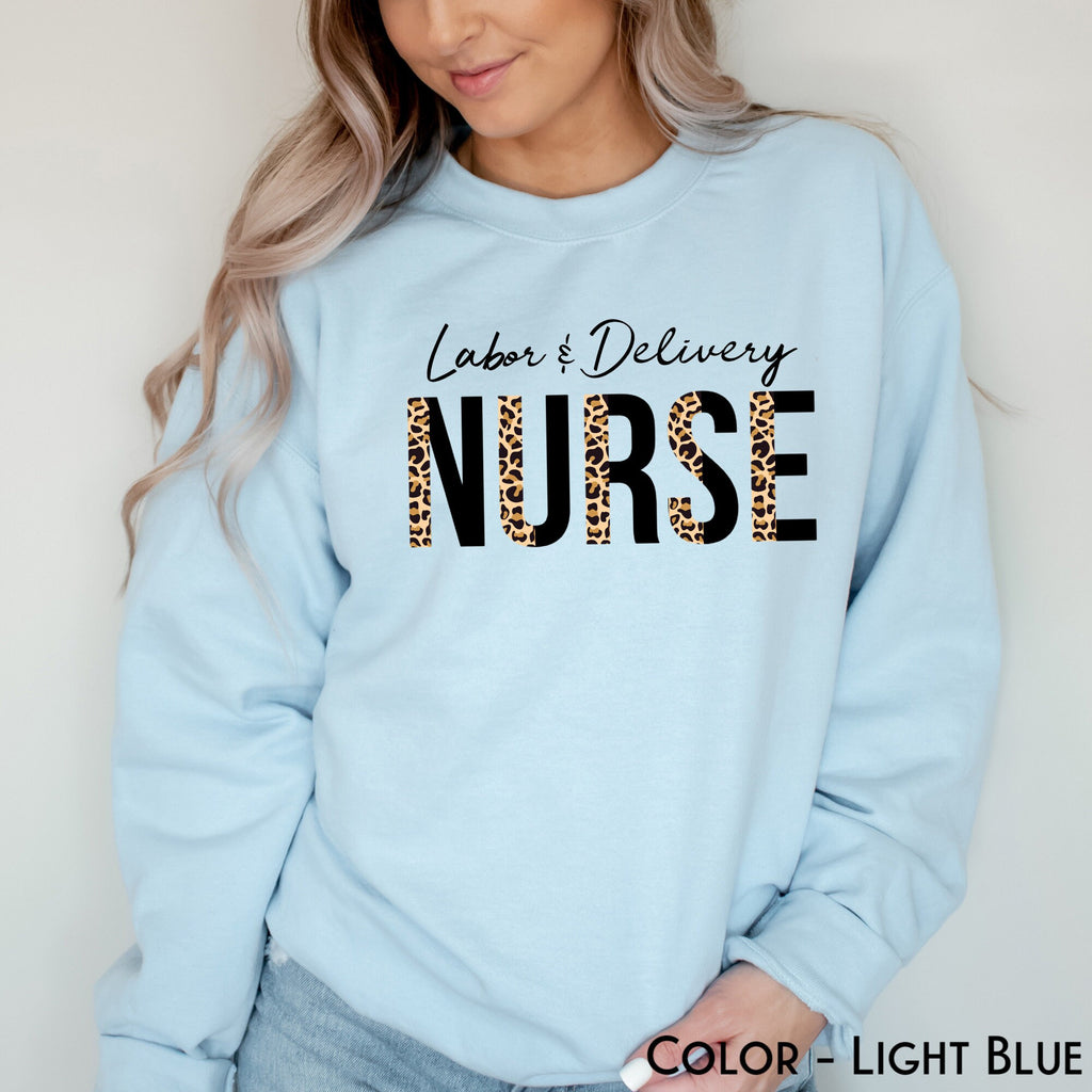 Labor and Delivery Nurse Sweatshirt, L&D Nurse Sweater, Nursing School Grad Shirt, Baby Nurse T-Shirt, Nurse Appreciation Hoodie
