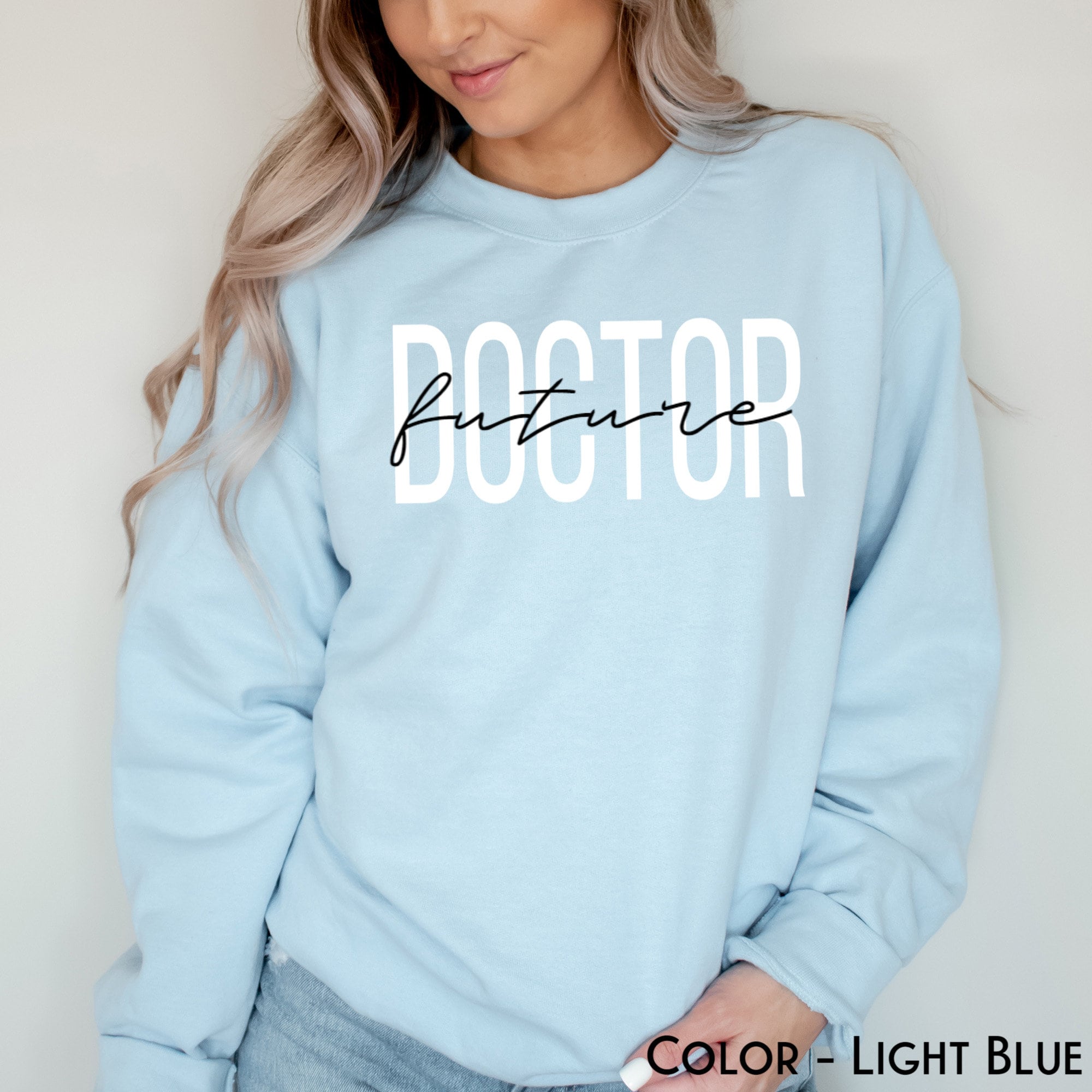Future Doctor Sweatshirt | Doctor In The Making Sweater | Medical School Student Shirt | Future MD Graduation Tee | New Doctor to Be Shirt