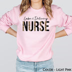 Labor and Delivery Nurse Sweatshirt, L&D Nurse Sweater, Nursing School Grad Shirt, Baby Nurse T-Shirt, Nurse Appreciation Hoodie