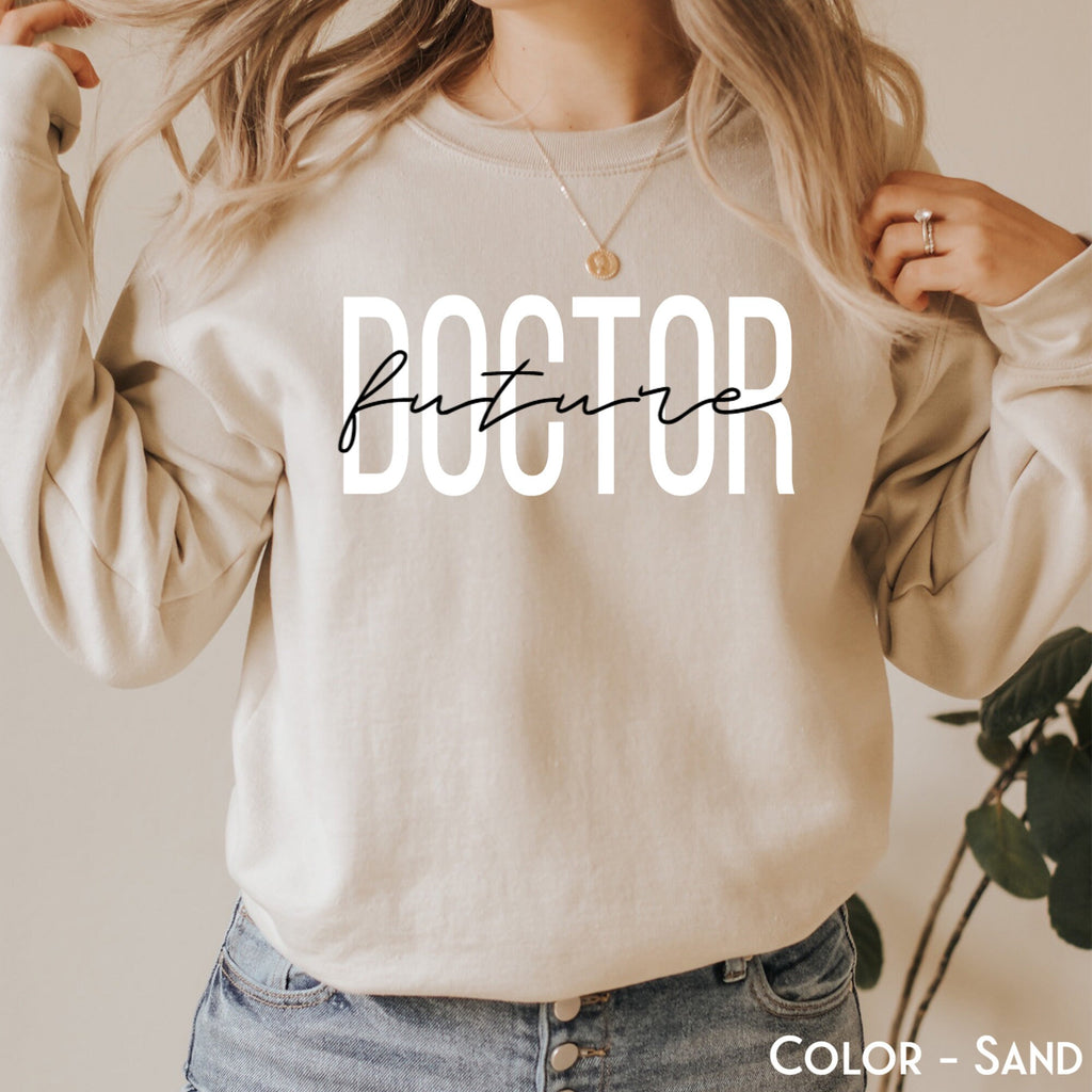 Future Doctor Sweatshirt | Doctor In The Making Sweater | Medical School Student Shirt | Future MD Graduation Tee | New Doctor to Be Shirt
