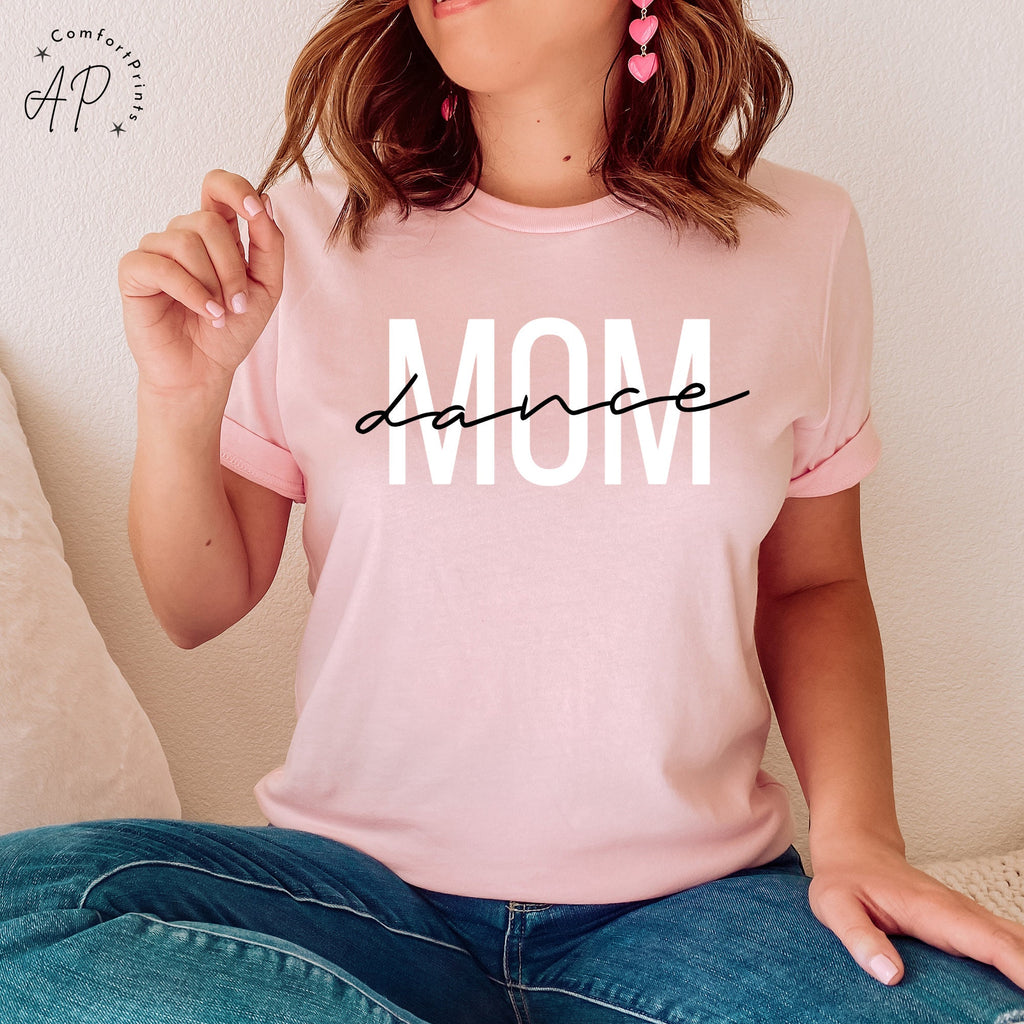Dance Mom Shirt, Dance Mama T-Shirt, Dance Lover Shirt, Gift for Dance Mom, Dance Recital Shirt