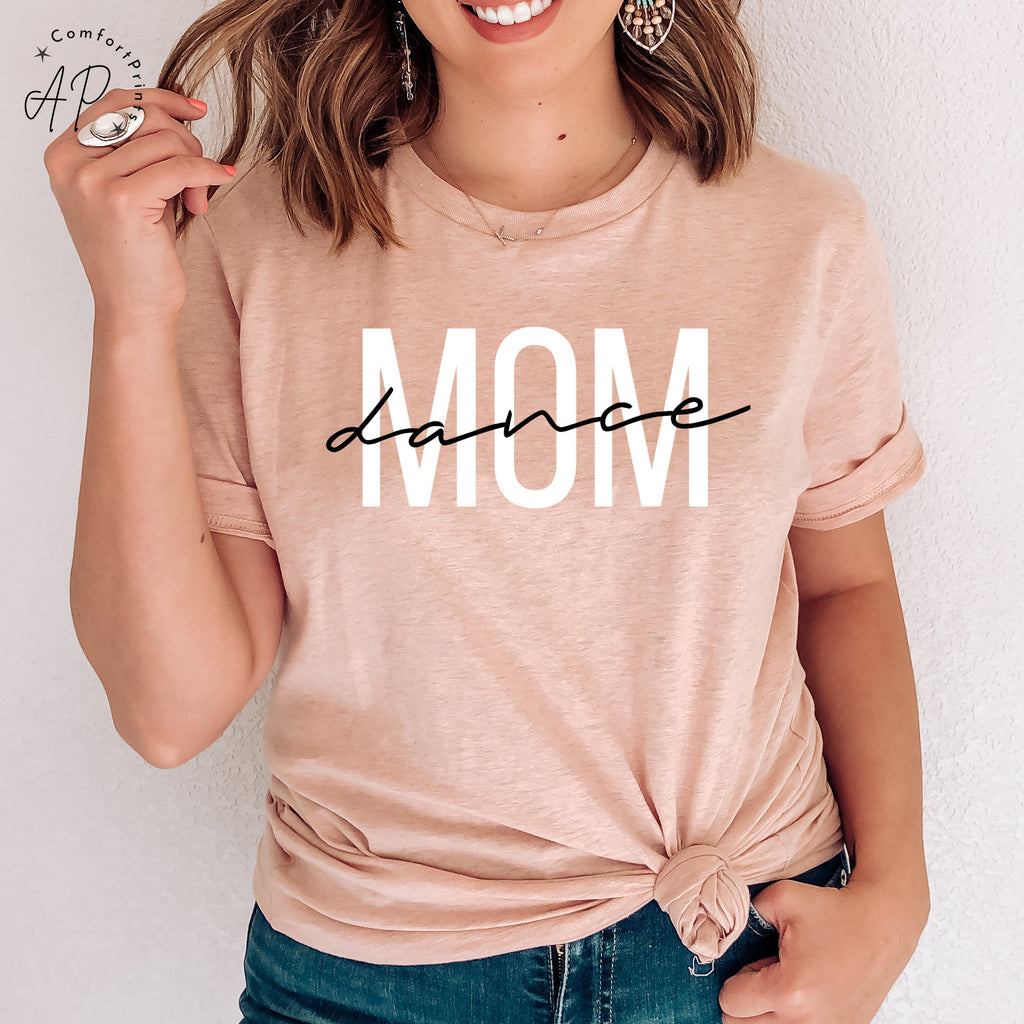 Dance Mom Shirt, Dance Mama T-Shirt, Dance Lover Shirt, Gift for Dance Mom, Dance Recital Shirt