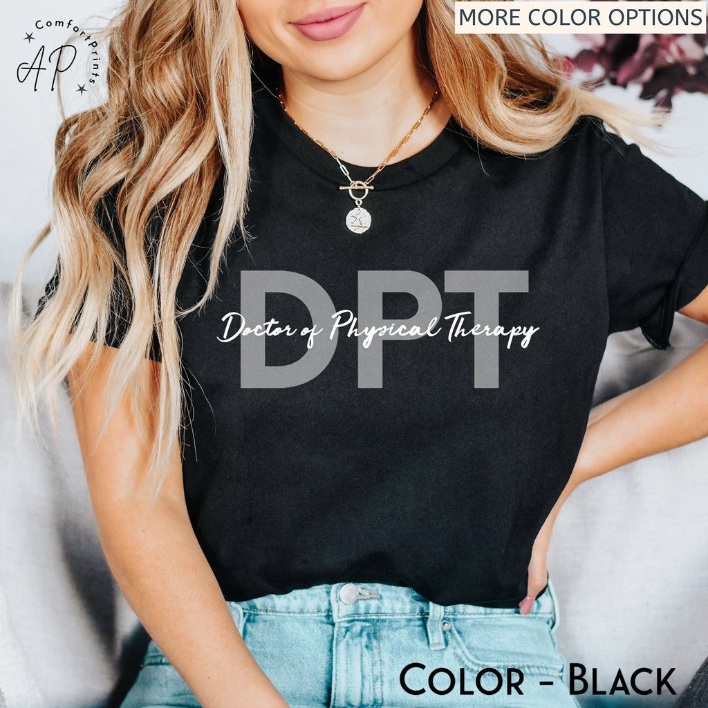 Doctor of Physical Therapy Shirt, DPT Graduate T-Shirt, Physical Therapist Assistant Sweatshirt, Physiotherapy Shirt