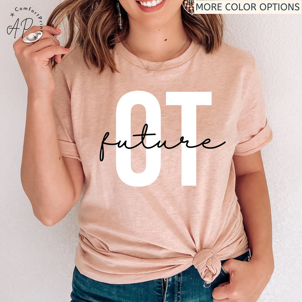 Future Occupational Therapist Shirt, Occupational Therapy Graduation T-Shirt, OT School Grad Sweatshirt, Occupational Therapy Assistant Tee