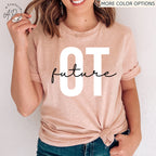 Future Occupational Therapist Shirt, Occupational Therapy Graduation T-Shirt, OT School Grad Sweatshirt, Occupational Therapy Assistant Tee