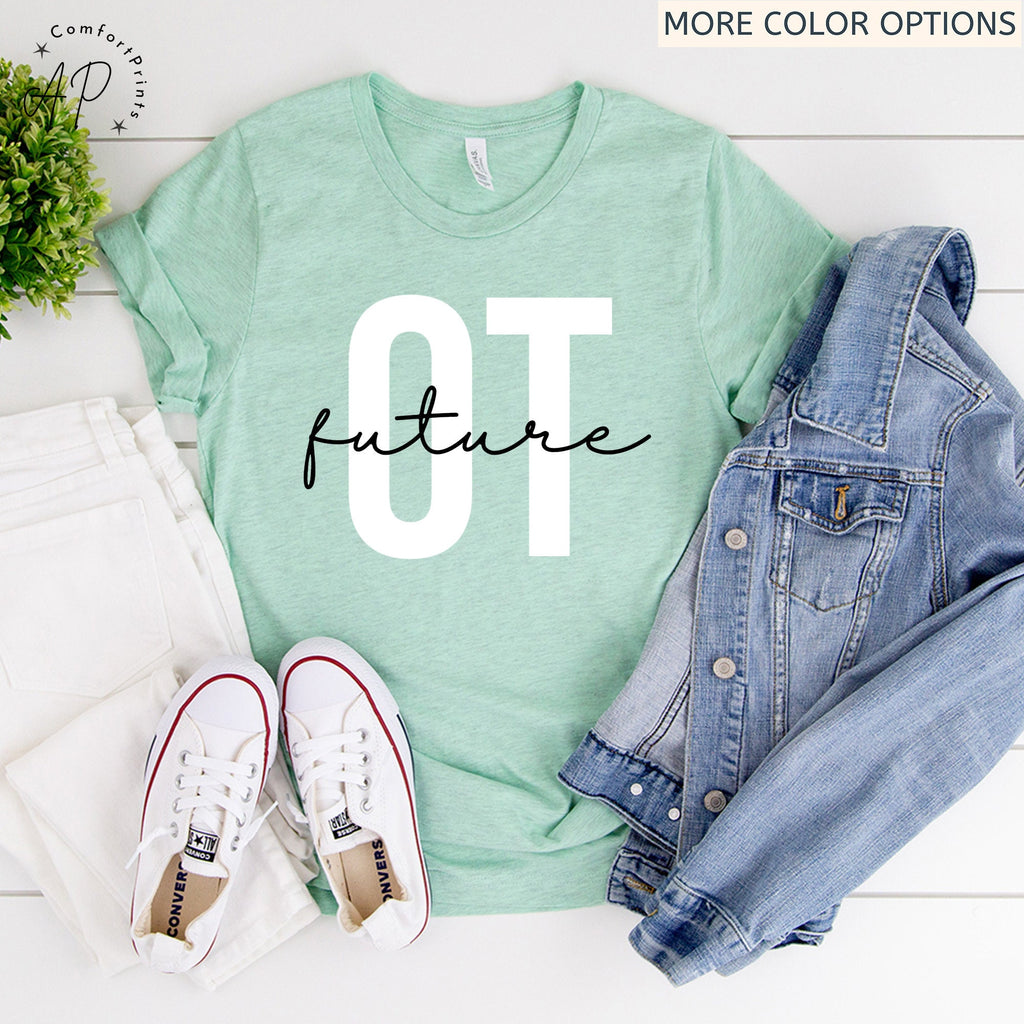 Future Occupational Therapist Shirt, Occupational Therapy Graduation T-Shirt, OT School Grad Sweatshirt, Occupational Therapy Assistant Tee