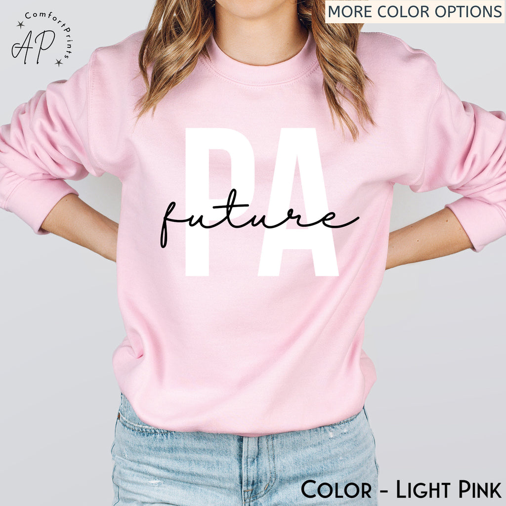 Future Physician Assistant Sweatshirt, Physician Associate Graduation Gift Sweater, PA School Grade Shirt, Doctor Assistant T-Shirt