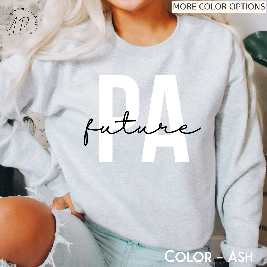Future Physician Assistant Sweatshirt, Physician Associate Graduation Gift Sweater, PA School Grade Shirt, Doctor Assistant T-Shirt