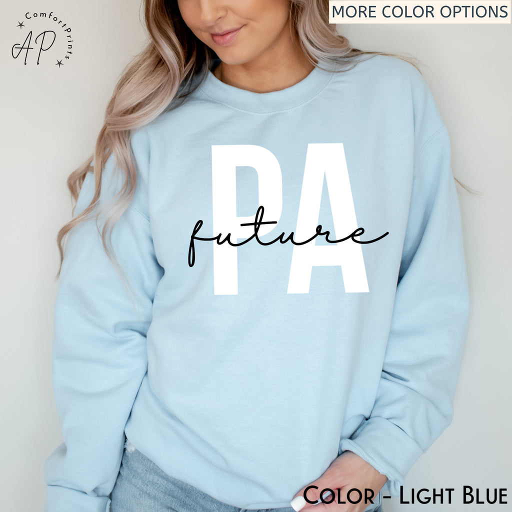 Future Physician Assistant Sweatshirt, Physician Associate Graduation Gift Sweater, PA School Grade Shirt, Doctor Assistant T-Shirt