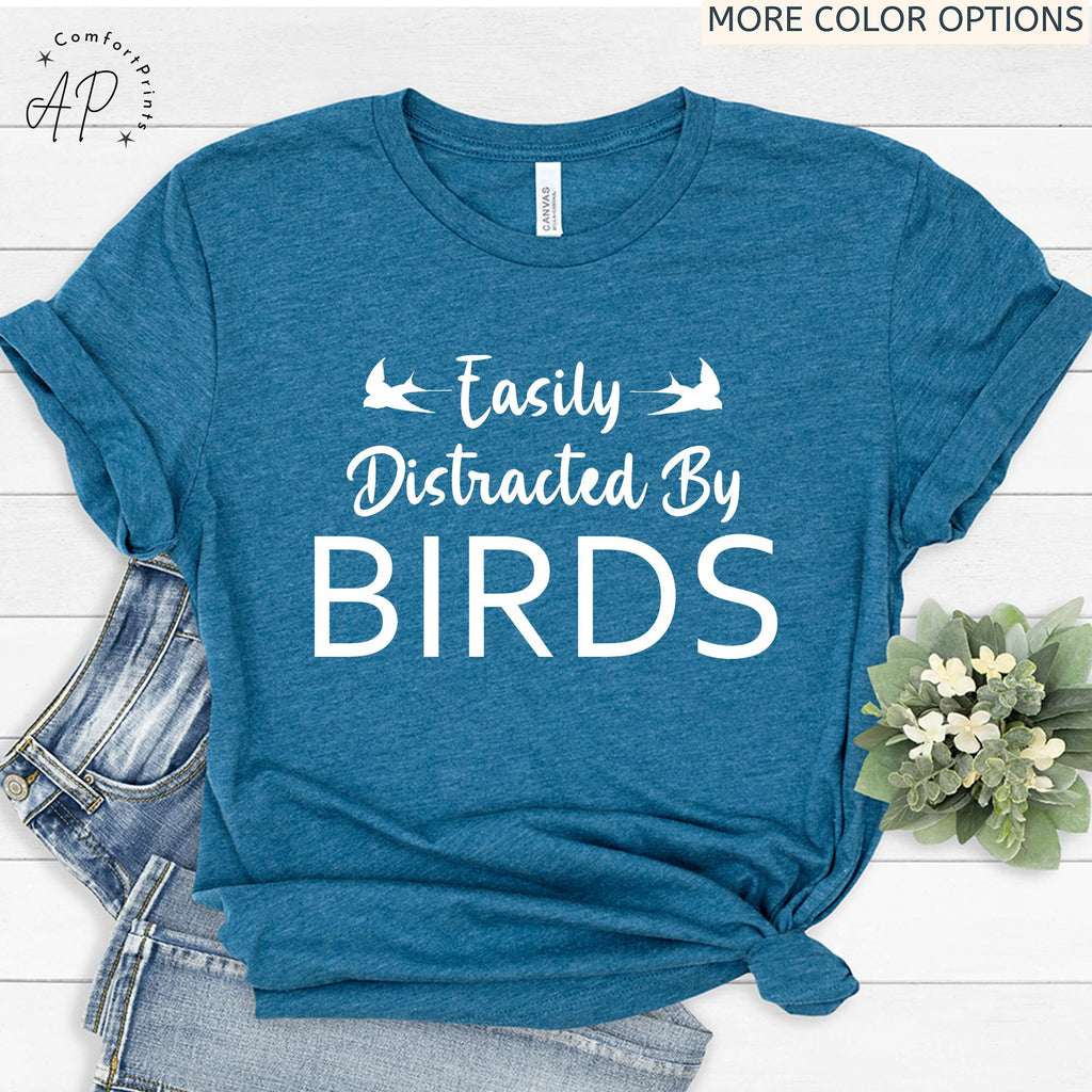 Easily Distracted By Birds T-Shirt | Funny Bird Lovers Shirt | Cute Birdwatcher Tee Gift | Animal Lover Shirt | Adorable Birdie Shirt