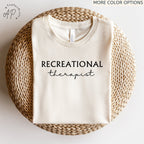 Recreational Therapist Shirt, Recreation Therapy T-Shirt, Therapeutic RT Tee, Recreation Certified Sweatshirt, Specialist CTRS RT
