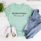 Recreational Therapist Shirt, Recreation Therapy T-Shirt, Therapeutic RT Tee, Recreation Certified Sweatshirt, Specialist CTRS RT