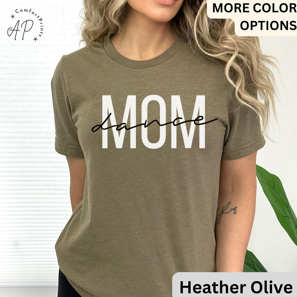 Dance Mom Shirt, Dance Mama T-Shirt, Dance Lover Shirt, Gift for Dance Mom, Dance Recital Shirt