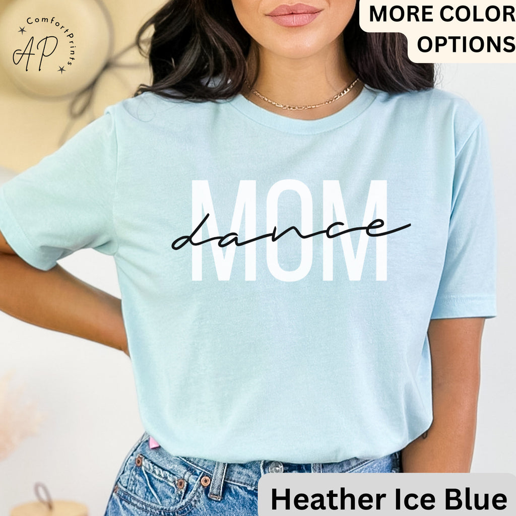 Dance Mom Shirt, Dance Mama T-Shirt, Dance Lover Shirt, Gift for Dance Mom, Dance Recital Shirt