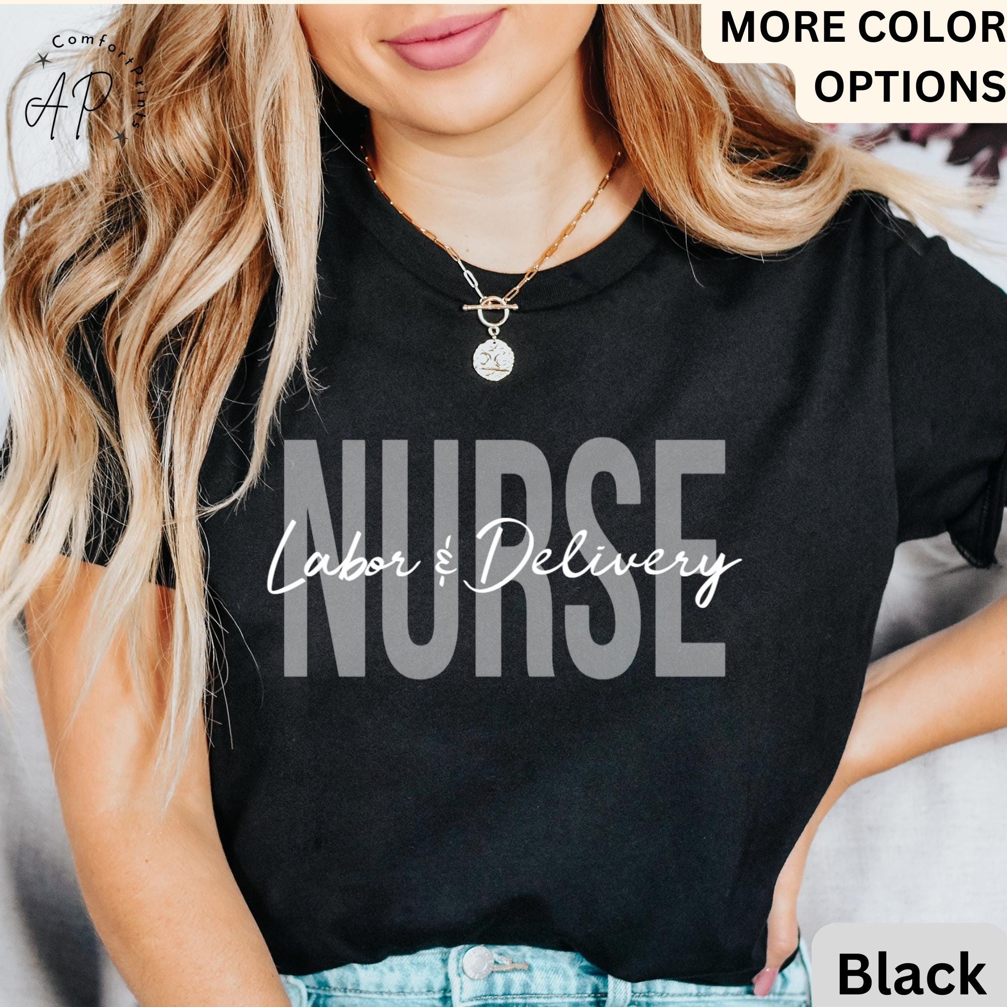 Labor and Delivery Nurse Shirt, L&D Nurse T-Shirt, Nursing School Grad Tee, Baby Nurse Sweater, Nurse Appreciation Sweatshirt
