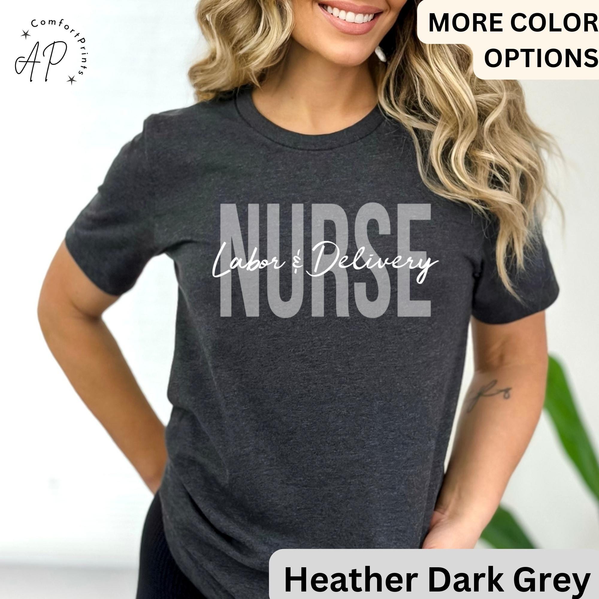 Labor and Delivery Nurse Shirt, L&D Nurse T-Shirt, Nursing School Grad Tee, Baby Nurse Sweater, Nurse Appreciation Sweatshirt
