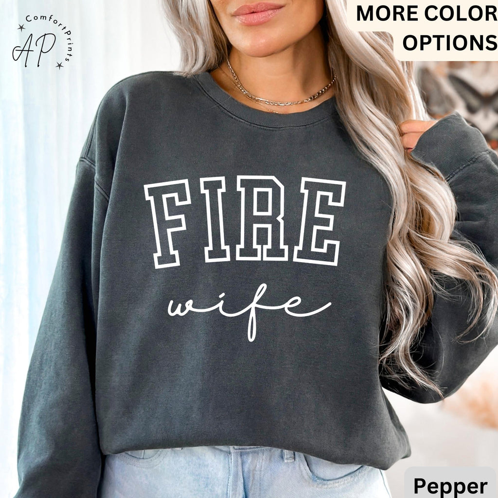 Firefighter Wife Comfort Colors® Sweatshirt, Fireman Wife Sweater, Wife of Firefighter Shirt, Gift for New Fire Wife T-Shirt