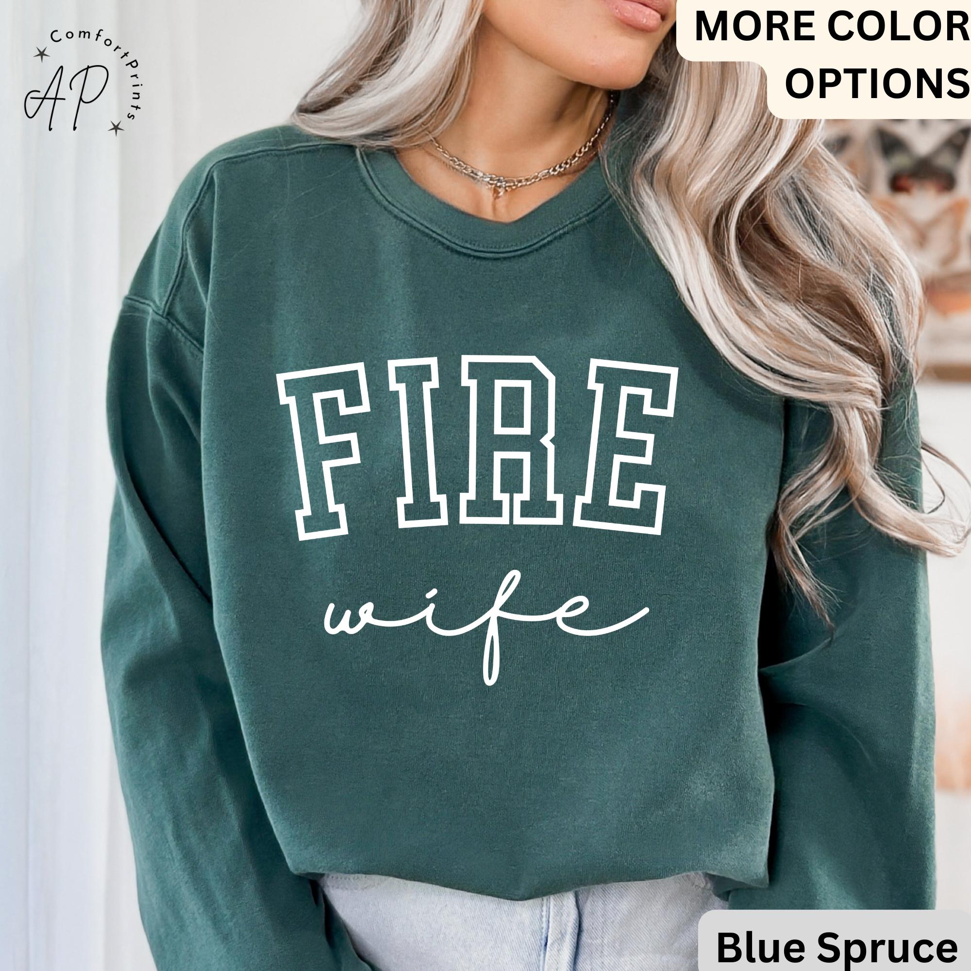 Firefighter Wife Comfort Colors® Sweatshirt, Fireman Wife Sweater, Wife of Firefighter Shirt, Gift for New Fire Wife T-Shirt