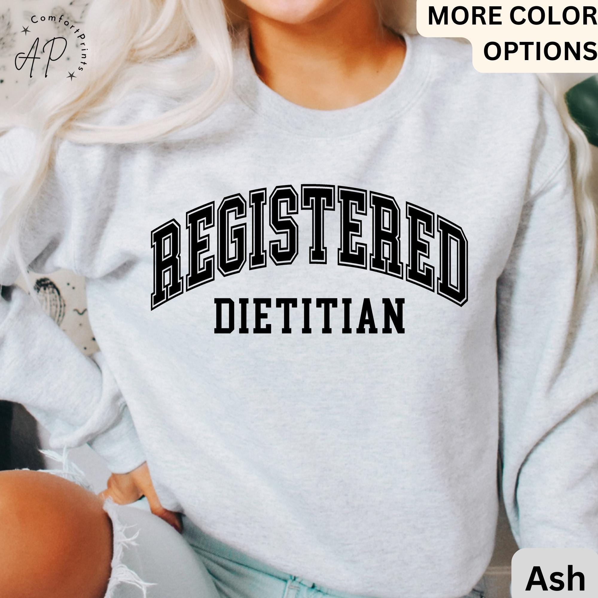 Registered Dietitian Sweatshirt, Dietitian Nutritionist Sweater, Nutrition Graduation Gift for Dietitian