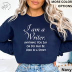 I Am a Writer Sweatshirt | Funny Author Sweater | Shirt for Novelist | Bookworm Shirt | Booklover Hoodie | Journalist Shirt | Publisher Tee