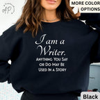 I Am a Writer Sweatshirt | Funny Author Sweater | Shirt for Novelist | Bookworm Shirt | Booklover Hoodie | Journalist Shirt | Publisher Tee