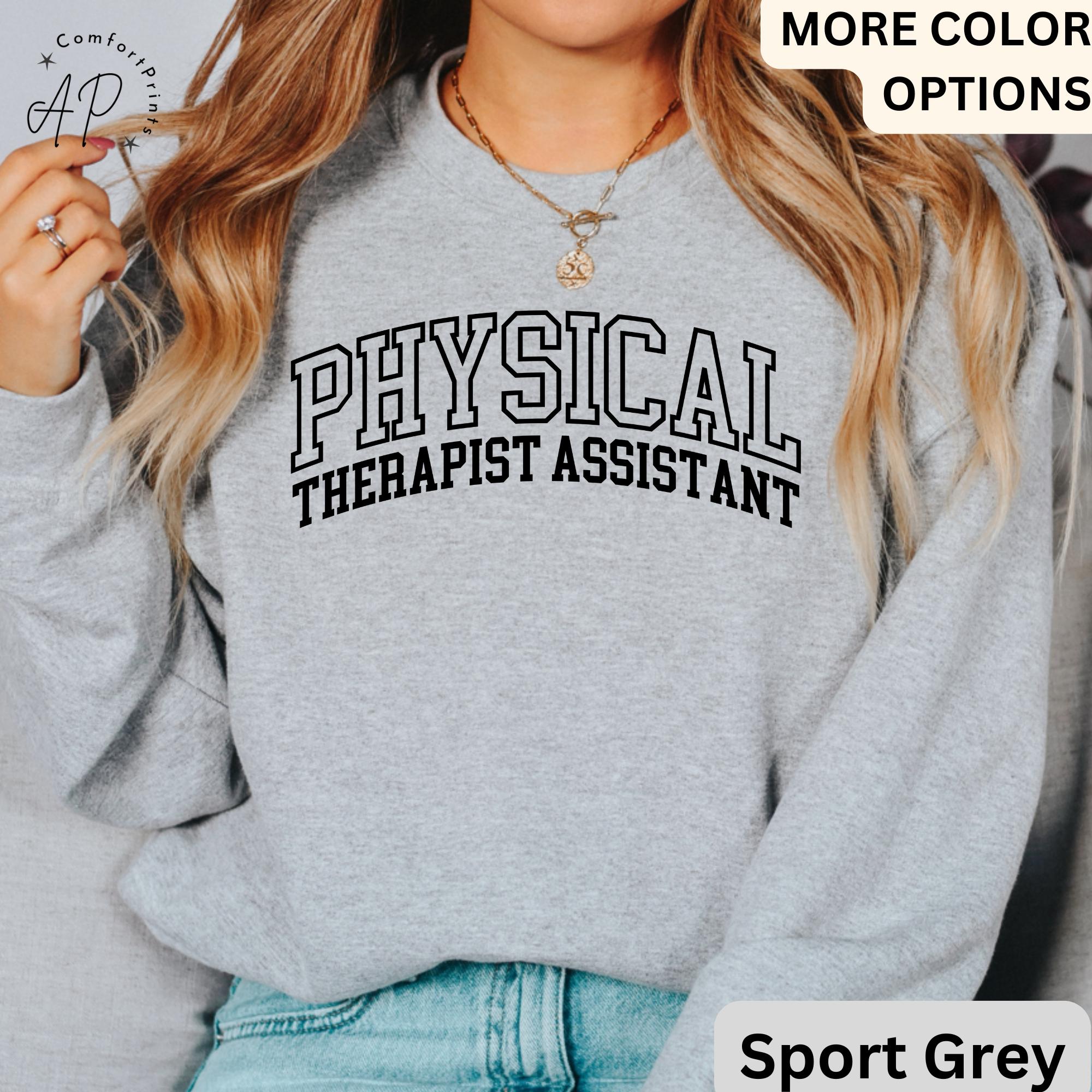 Physical Therapist Assistant Sweatshirt, PTA Sweater, Therapist Student Shirt, Physiotherapy
