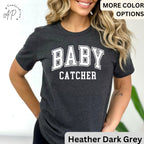 Baby Catcher Shirt, Midwife T-Shirt, Baby Delivery Tee, Gift for Labor Nurse, Birth Worker