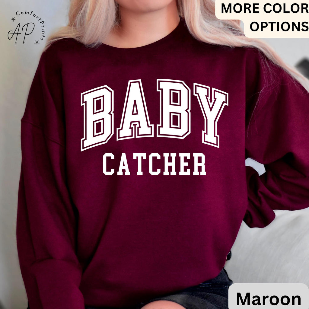 Baby Catcher Sweatshirt, Midwife Sweater, Baby Delivery, Gift for Labor Nurse, Birth Worker