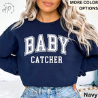 Baby Catcher Sweatshirt, Midwife Sweater, Baby Delivery, Gift for Labor Nurse, Birth Worker