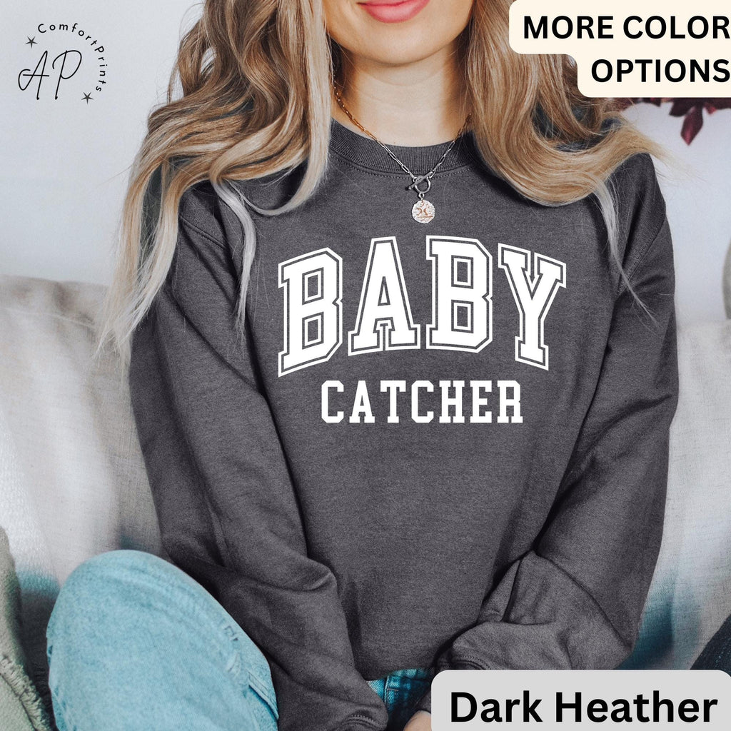 Baby Catcher Sweatshirt, Midwife Sweater, Baby Delivery, Gift for Labor Nurse, Birth Worker