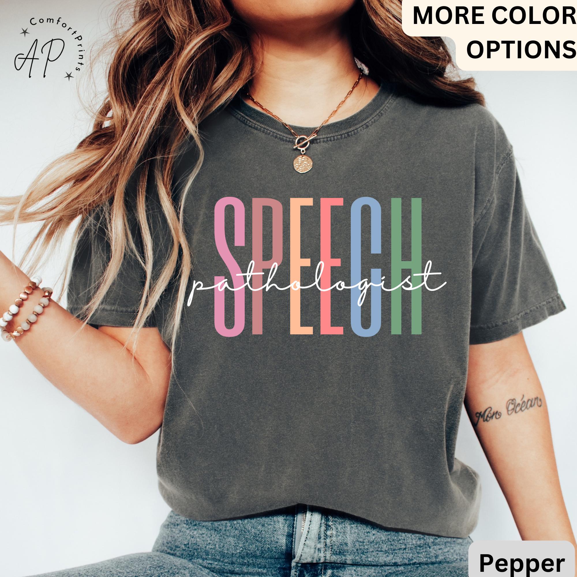 Speech Pathologist Comfort Colors® Shirt, Speech Language Pathologist Shirt, Speech Therapy Tee, Speech Teacher, SLP Graduation