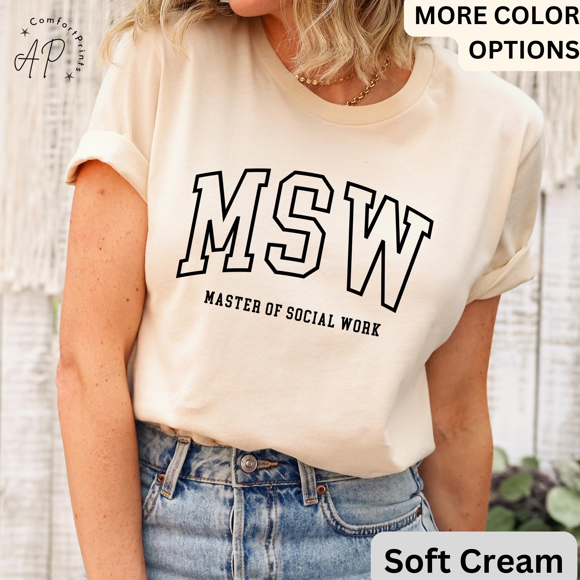 Master of Social Work Shirt, MSW T-Shirt, Graduation Gift for Social Worker, Social Work Tee