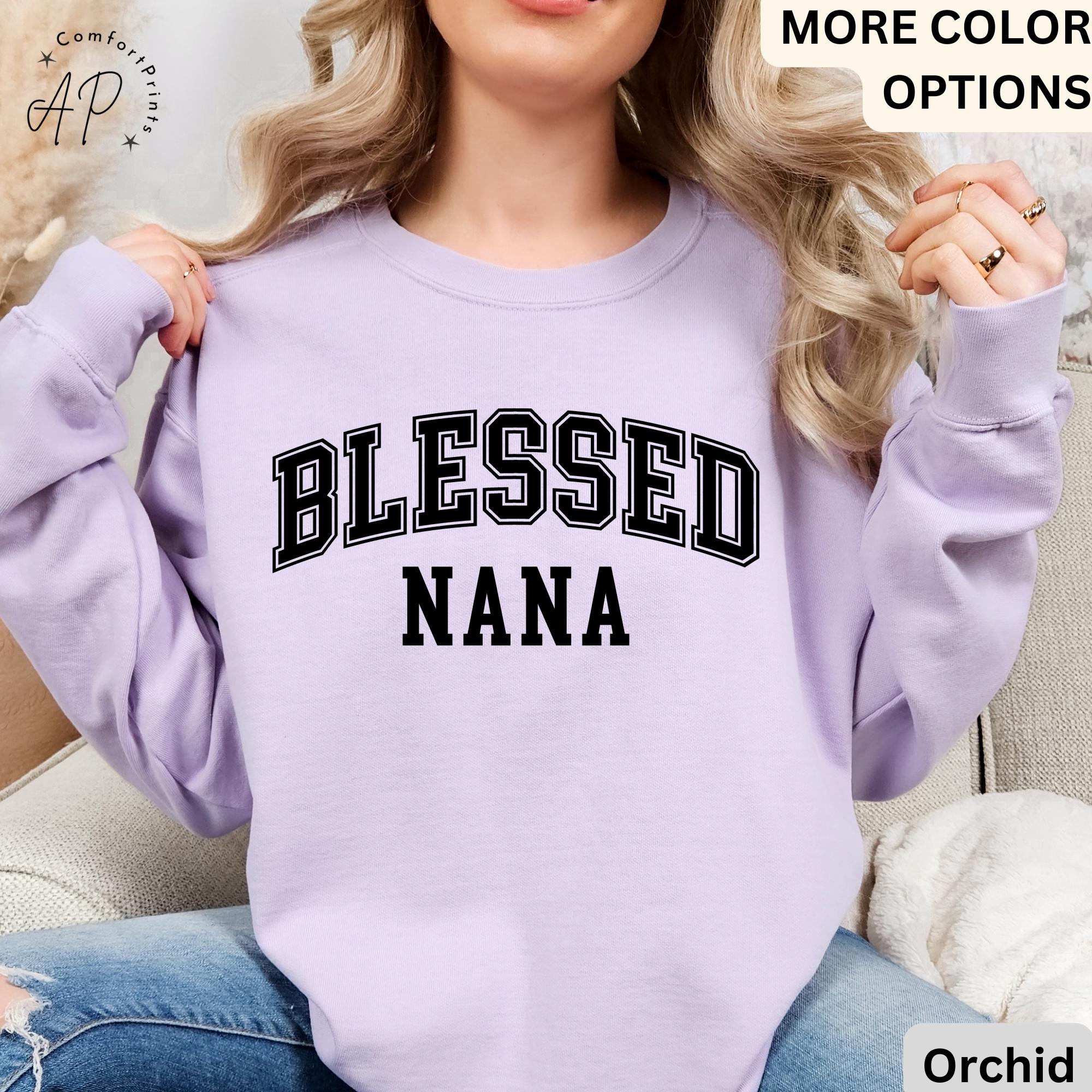 Blessed Nana Comfort Colors® Sweatshirt, Nanny Life Sweater, Granny Gift, Grandmother Nana, Mother's Day Gift