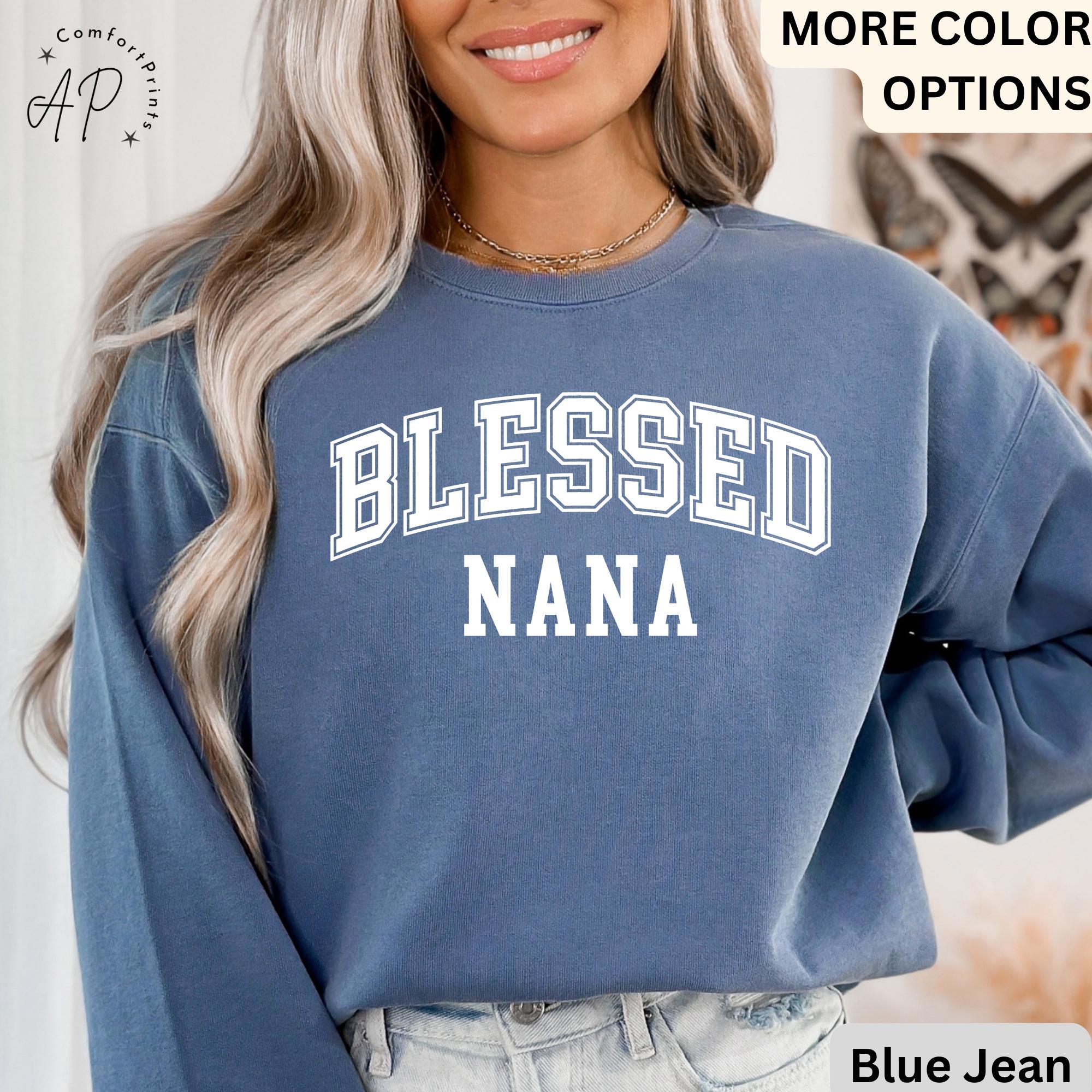 Blessed Nana Comfort Colors® Sweatshirt, Nanny Life Sweater, Granny Gift, Grandmother Nana, Mother's Day Gift